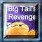 Big Tail's Revenge