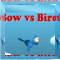 Bow vs Bird T PAQUES