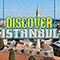 Discover Istanbul