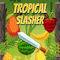 Tropical Slasher Extreme T*
