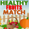 Healty Fruits Match