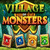 Village Of Monsters